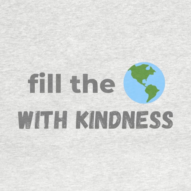 Fill the World with Kindness by Wandering Tati Store